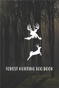 Forest Hunting Log Book: Hunting Log Book, Diary Or Notebook For. 110 Story Paper Pages. 6 in x 9 in Cover.