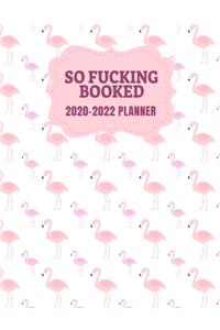 So Fucking Booked 2020-2022 Planner