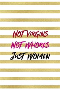 Not Virgins Not Whores Just Women