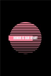 Honor is Our Heart