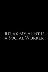 Relax My Aunty Is A Social Worker