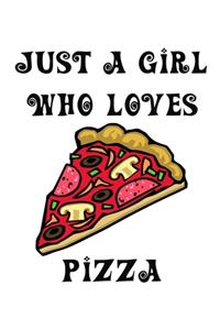 Just A Girl Who Loves Pizza