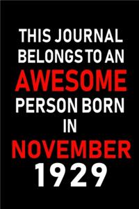 This Journal belongs to an Awesome Person Born in November 1929