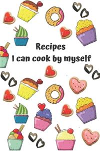Recipes I can cook by myself