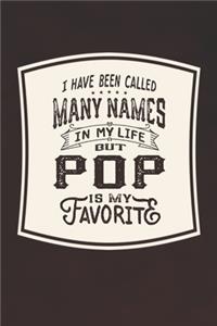 I Have Been Called Many s In My Life But Pop Is My Favorite