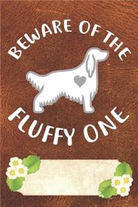 Beware Of The Fluffy One Notebook Journal