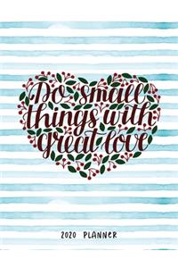 Do Small Things With Great Love 2020 Planner