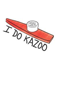 I Do Kazoo