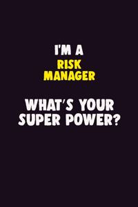 I'M A Risk Manager, What's Your Super Power?