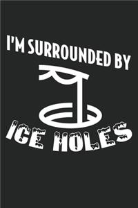 I'm Surrounded By Ice Holes