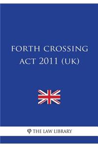 Forth Crossing ACT 2011 (Uk)