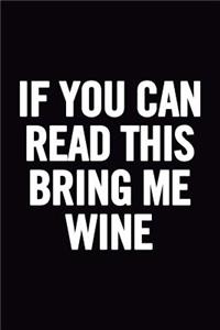If You Can Read This Bring Me Wine