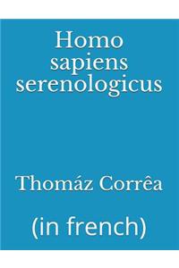 Homo sapiens serenologicus