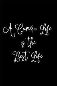 A Camera Life Is the Best Life