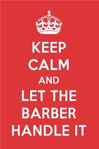 Keep Calm and Let the Barber Handle It: The Barber Designer Notebook