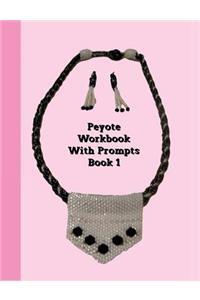 Peyote Workbook With Prompt Book 1