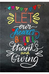 Let Our Hearts Befull Thanks and Giving