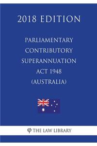 Parliamentary Contributory Superannuation ACT 1948 (Australia) (2018 Edition)