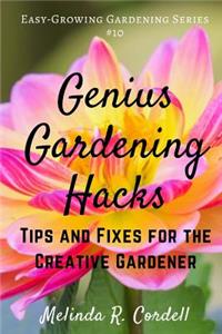 Genius Gardening Hacks
