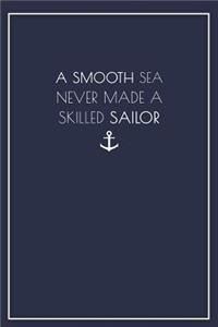A Smooth Sea Never Made a Skilled Sailor