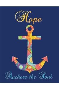 Hope Anchors the Soul: Anchor Notebook (Composition Book Journal Diary), Medium College-Ruled Notebook, 120-page, Lined, 8.5 x 11 in (Large)