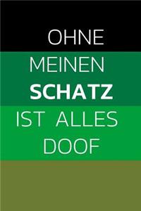 Ohne Meinen Schatz Ist Alles Doof!