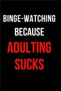 Binge-Watching Because Adulting Sucks