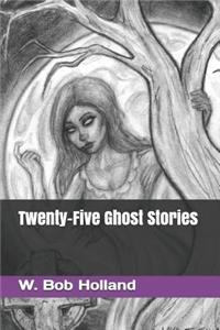 Twenty-Five Ghost Stories