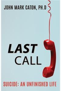 Last Call: Suicide: An Unfinished Life