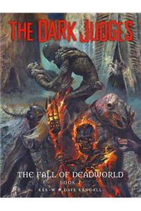 Dark Judges: The Fall of Deadworld Book I