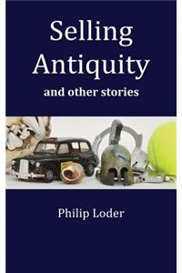 Selling Antiquity and Other Stories