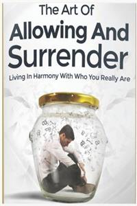 Art of Allowing and Surrender