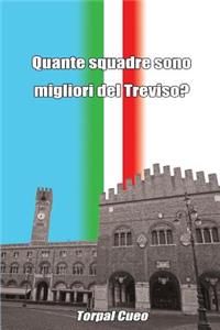 Quante Squadre Sono Migliori del Treviso?