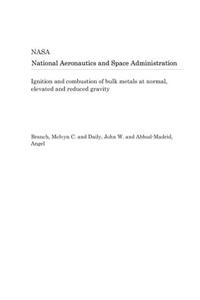 Ignition and Combustion of Bulk Metals at Normal, Elevated and Reduced Gravity