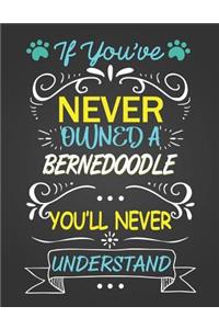 If You've Never Owned A Bernedoodle