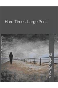 Hard Times: Large Print
