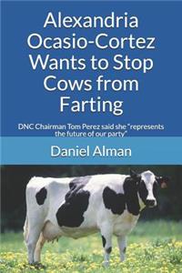 Alexandria Ocasio-Cortez Wants to Stop Cows from Farting