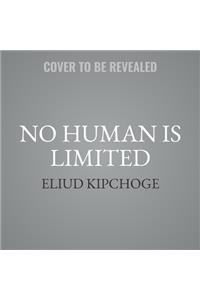 No Human Is Limited