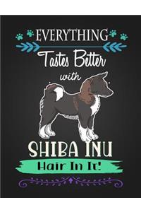 Everything Tastes Better with Shiba Inu Hair in It!