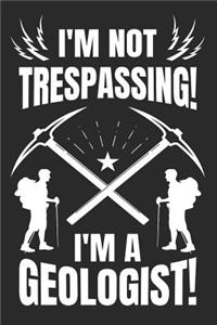 I'm Not Trespassing, Am a Geologist!