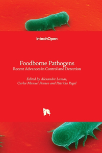 Foodborne Pathogens - Recent Advances in Control and Detection