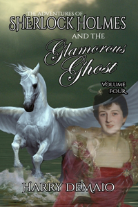 Adventures of Sherlock Holmes and The Glamorous Ghost - Book 4