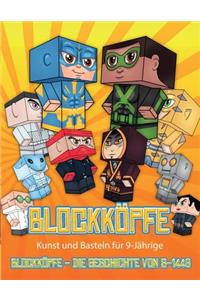 Kunst und Basteln für 9-Jährige (Blockköpfe - Die Geschichte von S-1448)