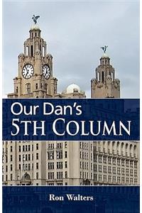 Our Dan's 5th Column