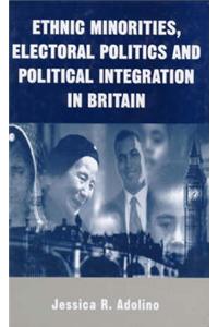Ethnic Minorities, Electoral Politics and Political Integration in Britain