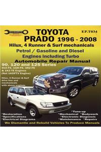 Toyota Prado 1996-2008 Automobile Repair Manual: Hilux, 4 Runner & Surf Mechanicals: Petrol / Gasoline and Diesel Engine