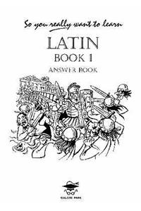 So You Really Want to Learn Latin Book I Answer Book