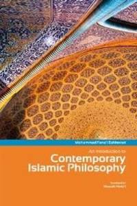An Introduction to Contemporary Islamic Philosophy