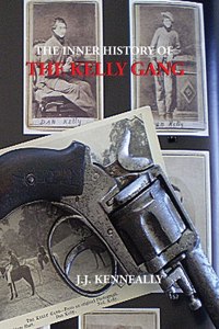 The Inner History of the Kelly Gang