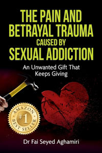 Pain And Betrayal Trauma Caused By Sexual Addiction